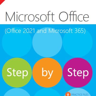 Microsoft Office Step by Step (Office 2021 and Microsoft 365)