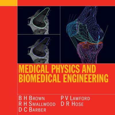 Medical Physics and Biomedical Engineering (Series in Medical Physics and Biomedical Engineering)