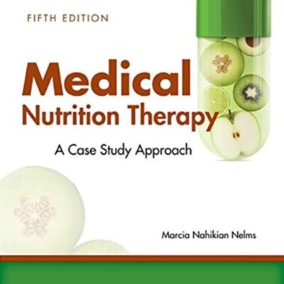MEDICAL NUTRITION THERAPY: A CASE-STUDY APPROACH | 5TH EDITION |