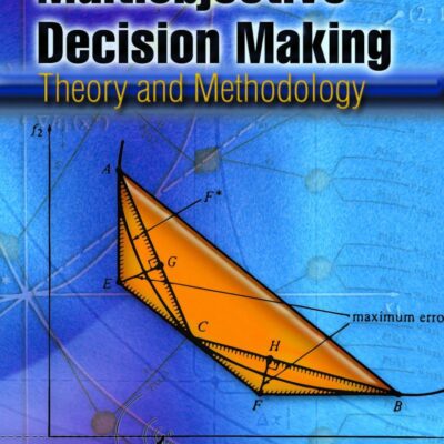 MULTIOBJECTIVE DECISION MAKING: THEORY AND METHODOLOGY (Dover Books on Engineering)