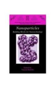 NANOPARTICLES: BUILDING BLOCKS FOR NANOTECHNOLOGY