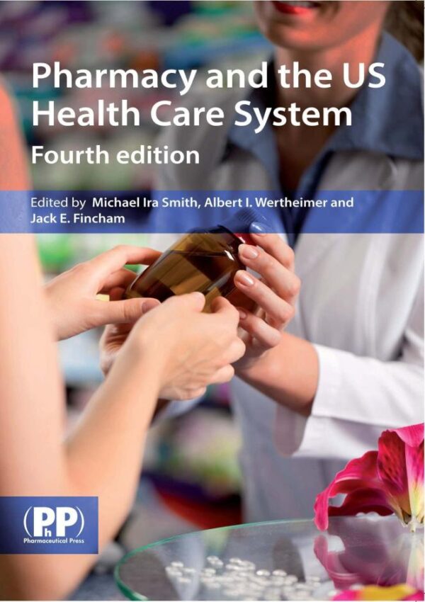 PHARMACY AND THE US HEALTH CARE SYSTEM