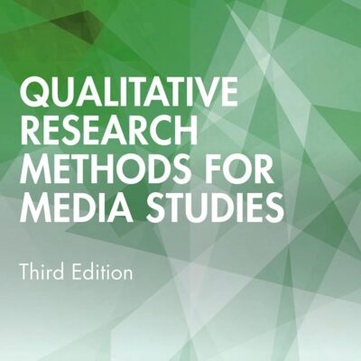 QUALITATIVE RESEARCH METHODS FOR MEDIA STUDIES