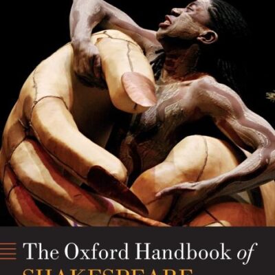 OXFORD HANDBOOK OF SHAKESPEARE AND PERFORMANCE