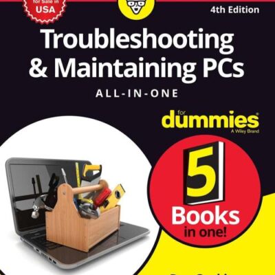 Troubleshooting & Maintaining PCs All-in-One for Dummies