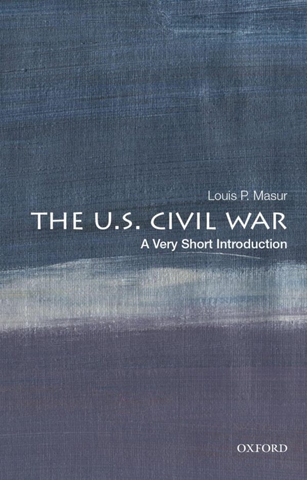 U.S. CIVIL WAR: A VERY SHORT INTRODUCTION (Very Short Introductions)