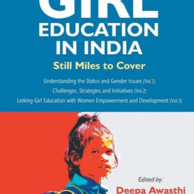 Girl Education In India: Linking Girl Education with Women Empowerment and Development (Vol. 3rd)