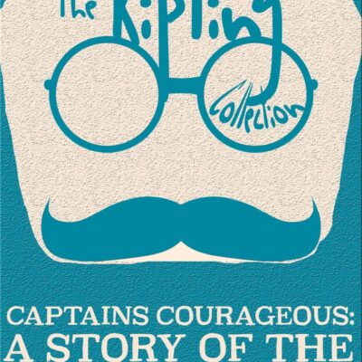 Captains Courageous: A Story of the Grand Banks (The Kipling Collection)
