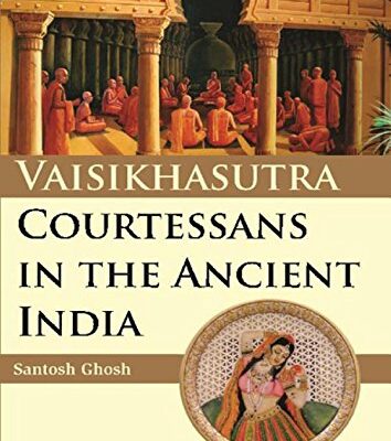 VAISIKHASUTRA COURTESANS IN THE ANCIENT IN INDIA