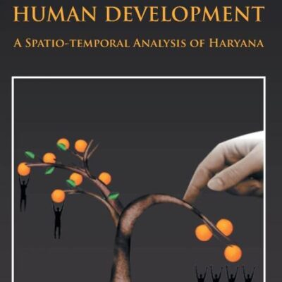 Regional Disparities In Human Development: In Haryana A Spatio-Temporal Analysis