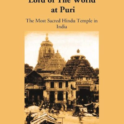 Account of The Temple of Jagannath “Lord of The World” At Puri