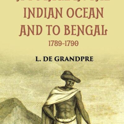 A Voyage In The Indian Ocean And To Bengal 1789-1790