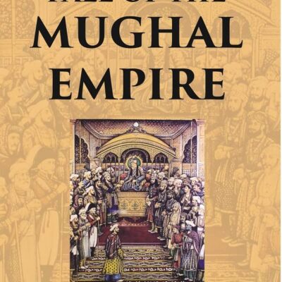 Fall of the Mughal Empire (1739-1803) Volume In 4 Vol. Set