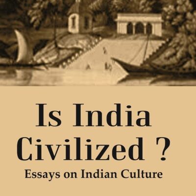 Is India Civilized ? : Essays on Indian Culture [Hardcover]