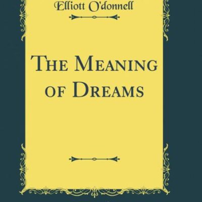 The Meaning of Dreams (Classic Reprint)