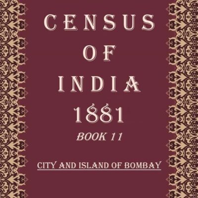 Census of India 1881: Report On The Census of the Baroda Territories Volume Book 6 [Hardcover]