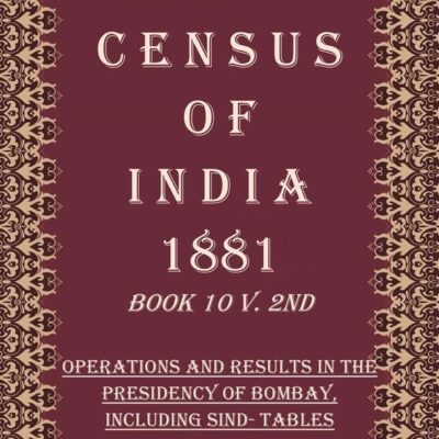 Census of India 1881: City And Island of Bombay Volume Book 13 [Hardcover]