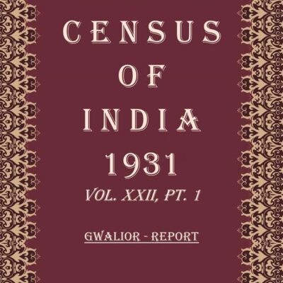 Census of India 1931: Gwalior - Tables Volume Book 38 Vol. XXII