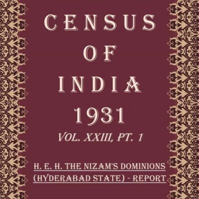 Census of India 1931: H. E. H. The Nizam's Dominions (Hyderabad State) - Tables Volume Book 40 Vol. XXIII