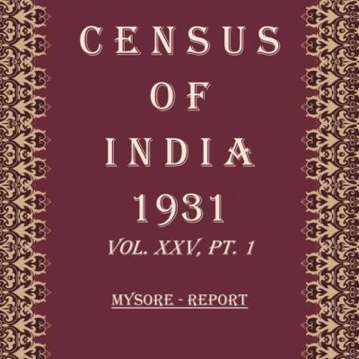Census of India 1931: Mysore - Tables Volume Book 44 Vol. XXV