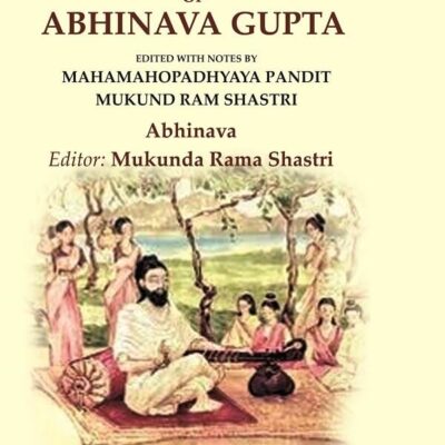 The Tantrasara of Abhinava Gupta: Edited With Notes by Mahamahopadhyaya Pandit Mukund Ram Shastri