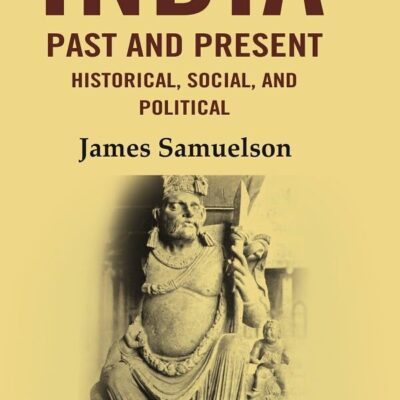India Past and Present Historical