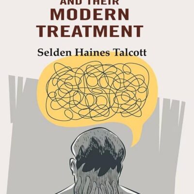 Mental Diseases and their Modern Treatment [Hardcover]