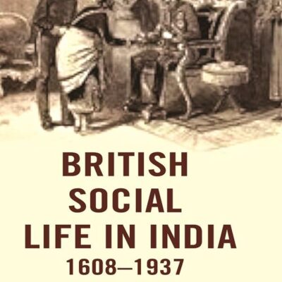 British Social Life in India 1608–1937 [Hardcover]