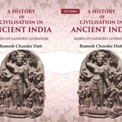 A History of Civilisation in Ancient India: Based on Sanscrit Literature 2 Vols. Set (Hardcover)