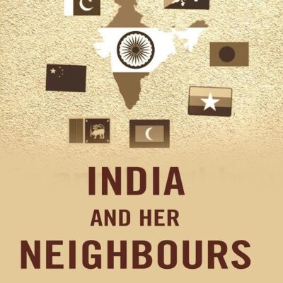 India and her neighbours [Hardcover]