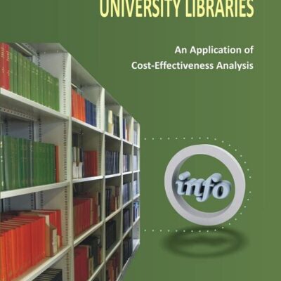 Performance Evaluation of University Libraries: An Application of Cost - Effectiveness Analysis
