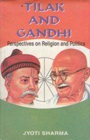 Tilak and Gandhi: Perspectives On Religion and Politics