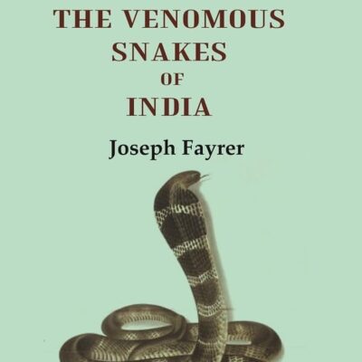 On Serpent-Worship and on the Venomous Snakes of India
