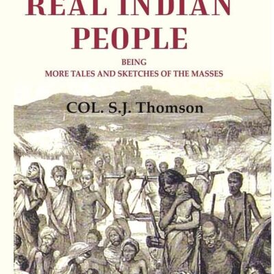 The real Indian people: being more tales and sketches of the masses [Hardcover]