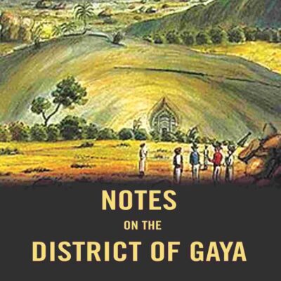 Notes on the District of Gaya