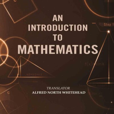 An Introduction to Mathematics [Hardcover]