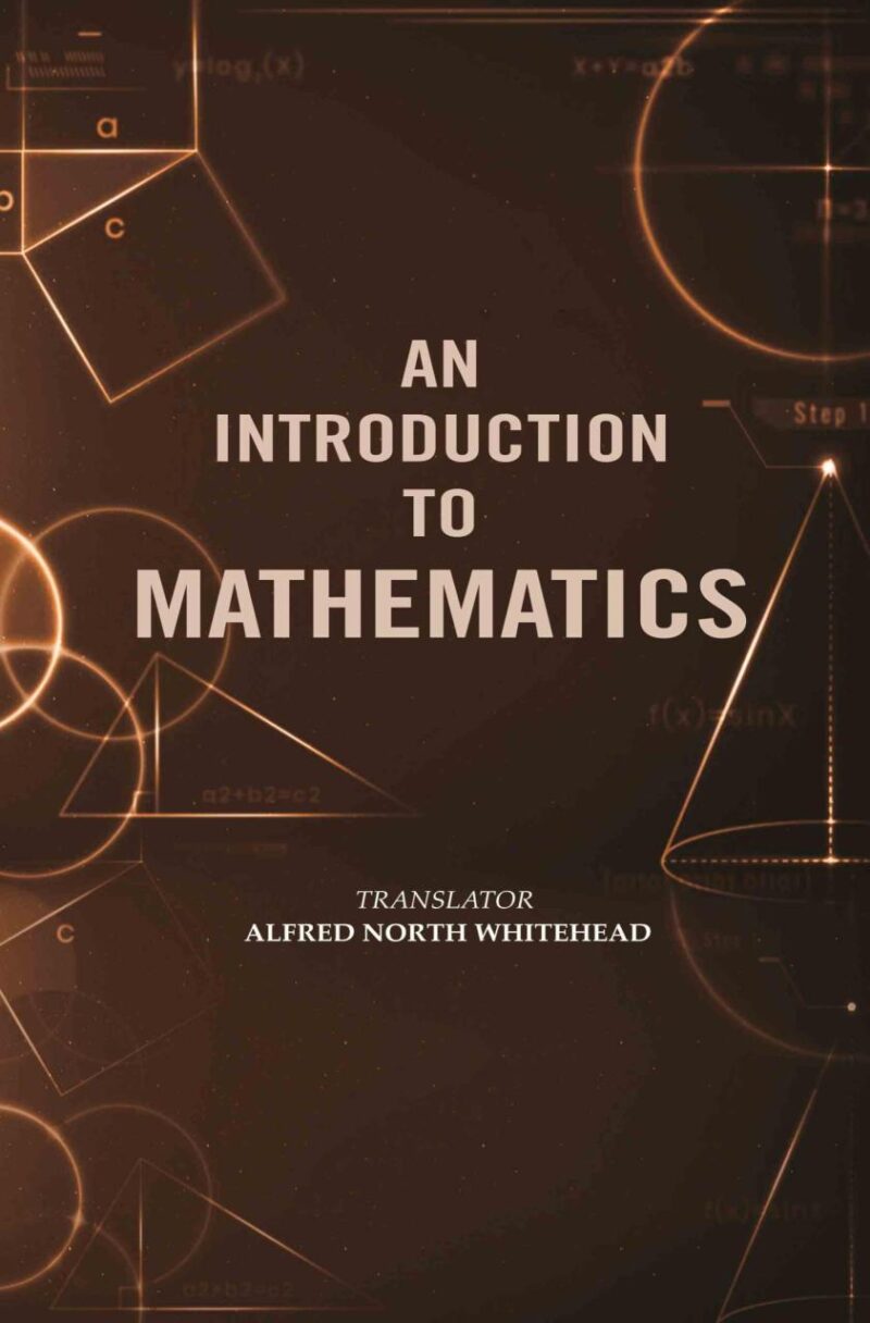 An Introduction to Mathematics [Hardcover]