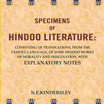 Specimens of Hindoo Literature: Consisting of Translations