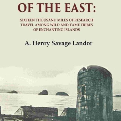 The Gems of the East: Sixteen Thousand miles of research Travel among wild and Tame Tribes of Enchanting Islands 1st [Hardcover]
