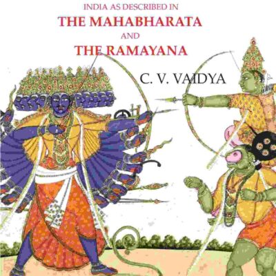 Epic India: Or India as Described in the Mahabharata and the Ramayana [Hardcover]
