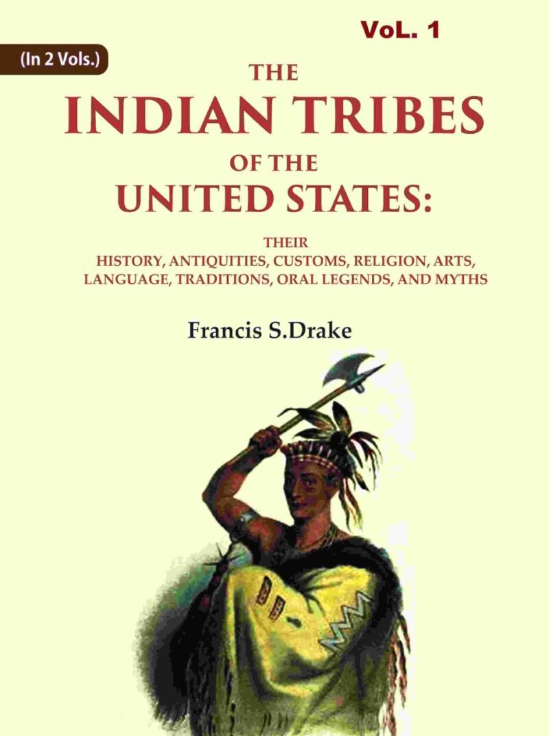 The Indian Tribes of The United States: Their History