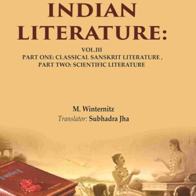 A History of Indian Literature: Vol.III Part One: Classical Sanskrit Literature