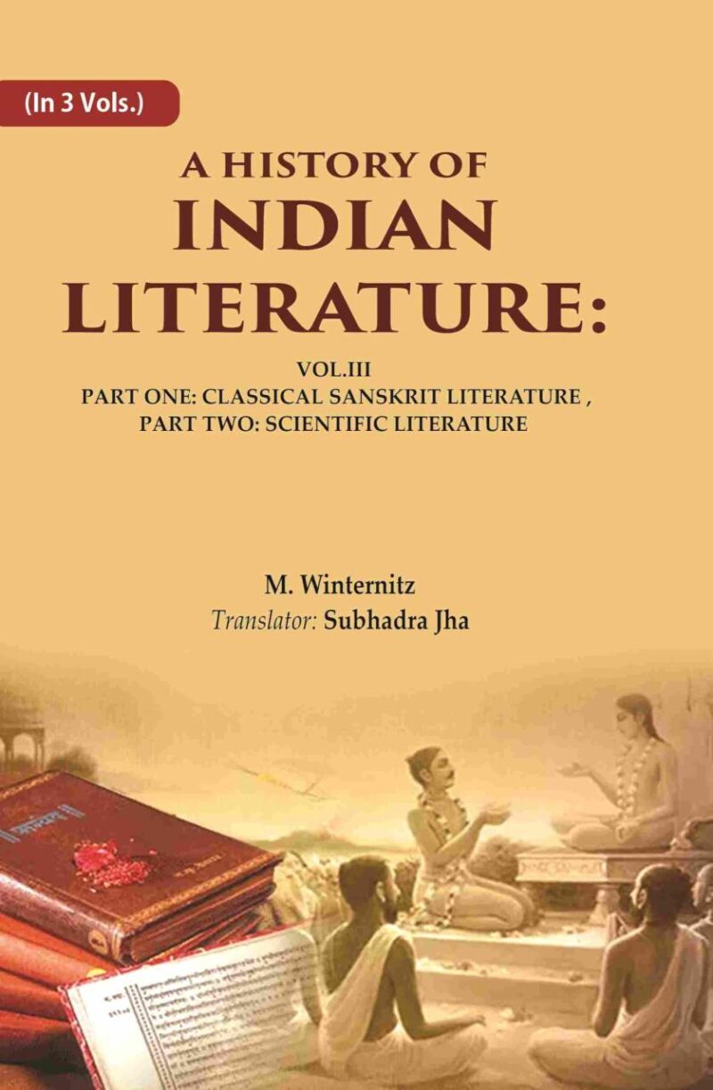 A History of Indian Literature: Vol.III Part One: Classical Sanskrit Literature