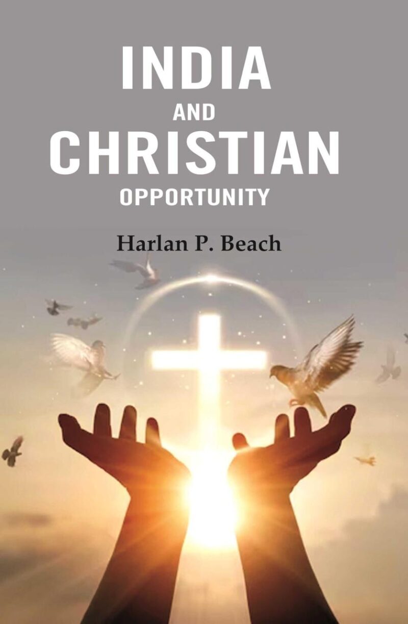 India and Christian Opportunity [Hardcover]
