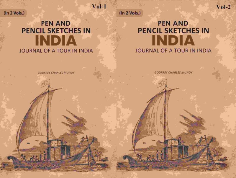Pen and Pencil Sketches in India: Journal of a Tour in India 2 Vols. Set