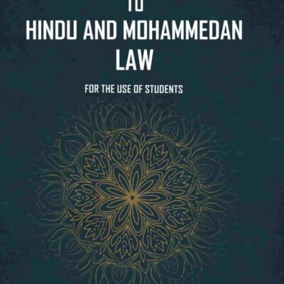 An Introduction To Hindu And Mohammedan Law: For the Use of Students