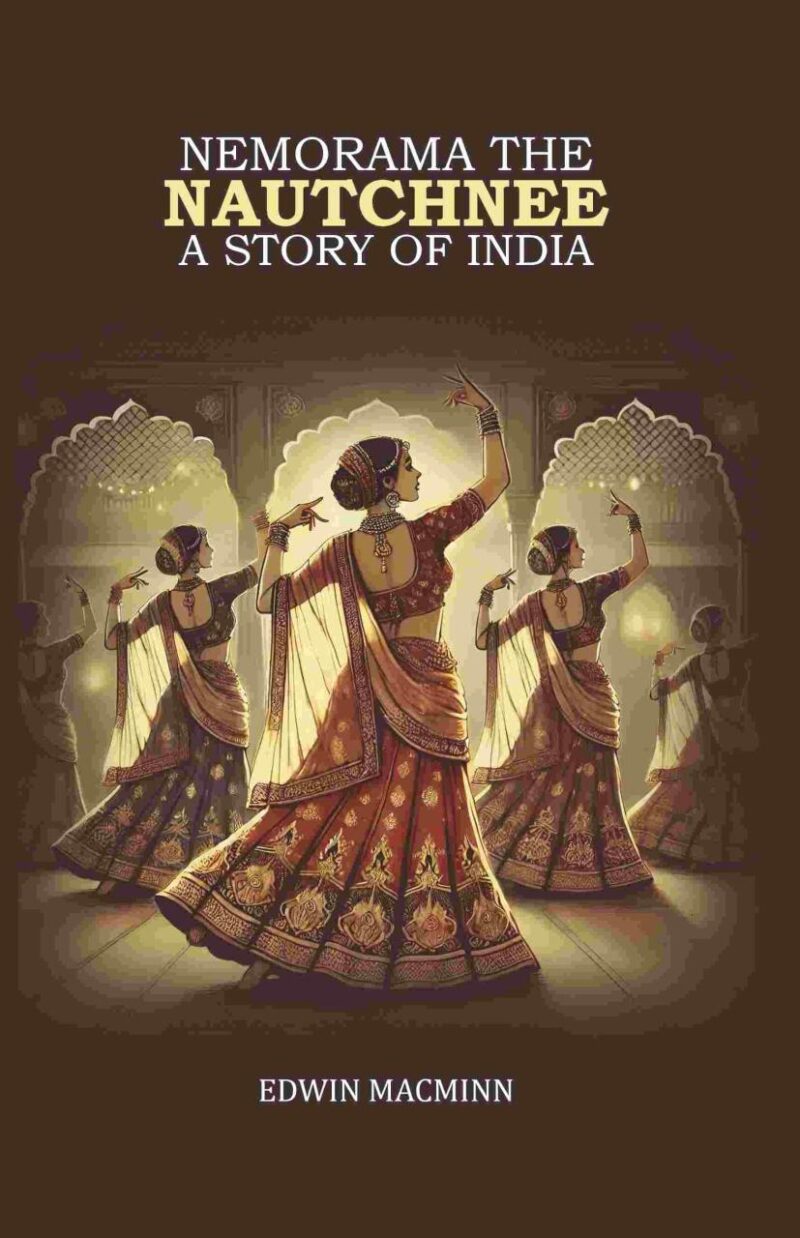 Nemorama the Nautchnee: A Story of India