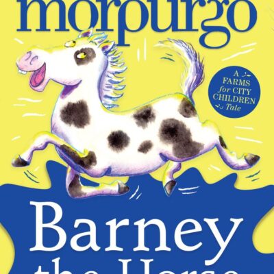Barney the Horse and Other Tales from the Farm: A three-story collection of illustrated farmyard tales for children (A Farms for City Children Book)