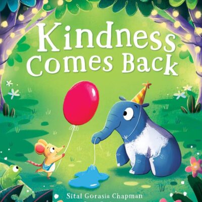 Kindness Comes Back: A fun and joyful new picture book for ages 3+ about kindness.