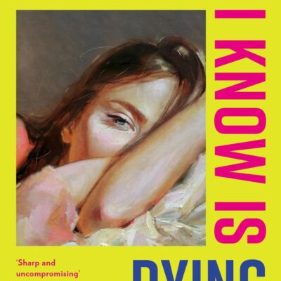 Everyone I Know is Dying: A new razor-sharp